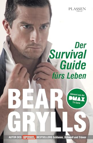 Der Survival-Guide fürs Leben: Bekannt aus der DMAX TV-Serie von Plassen Verlag